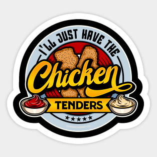 I'll just have the chicken tenders Sticker